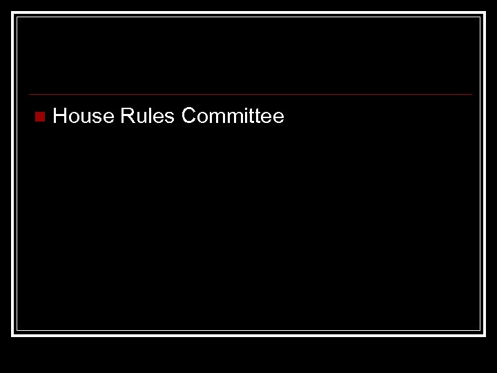 n House Rules Committee 
