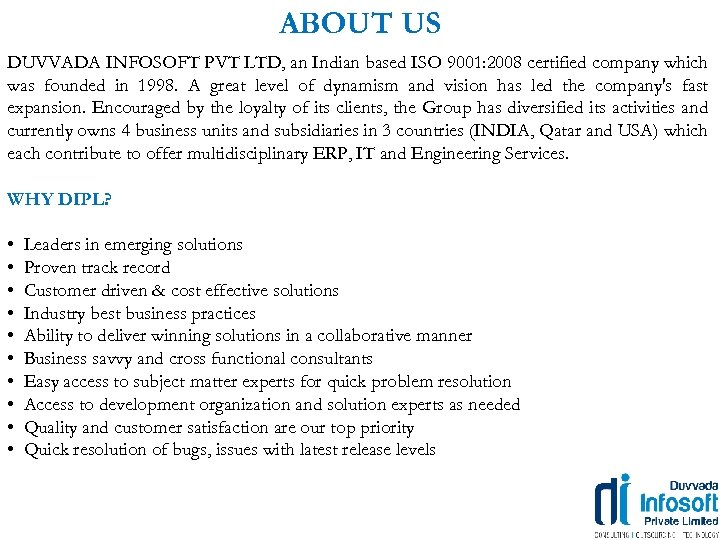 ABOUT US DUVVADA INFOSOFT PVT LTD, an Indian based ISO 9001: 2008 certified company
