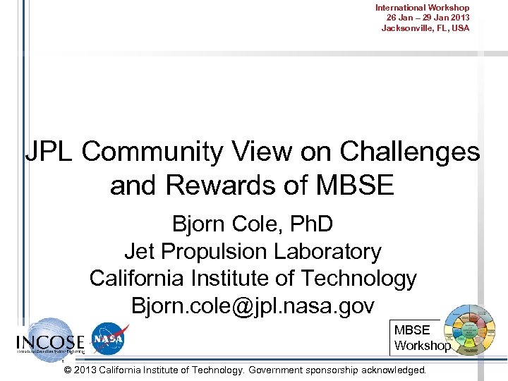 International Workshop 26 Jan – 29 Jan 2013 Jacksonville, FL, USA JPL Community View