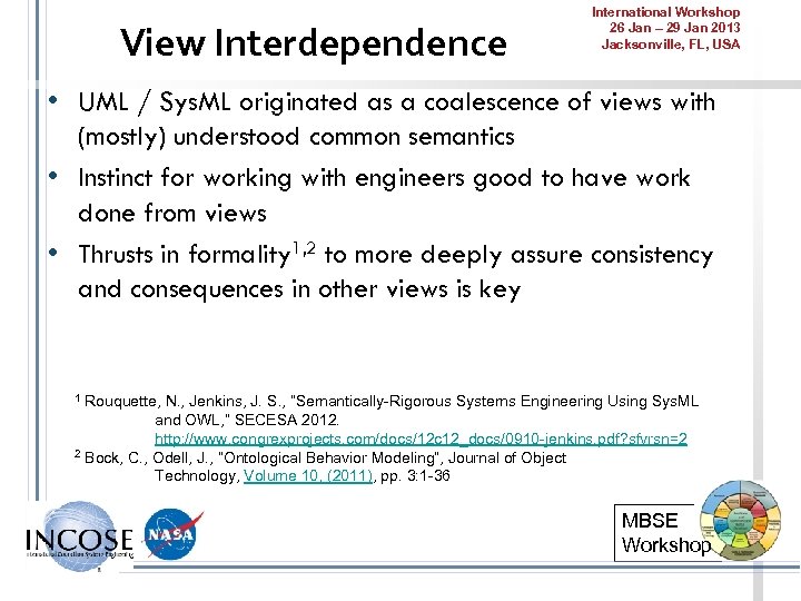 View Interdependence International Workshop 26 Jan – 29 Jan 2013 Jacksonville, FL, USA •