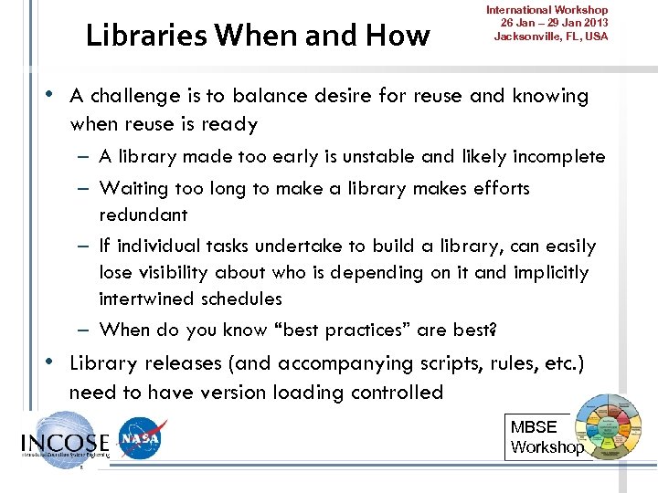 Libraries When and How International Workshop 26 Jan – 29 Jan 2013 Jacksonville, FL,