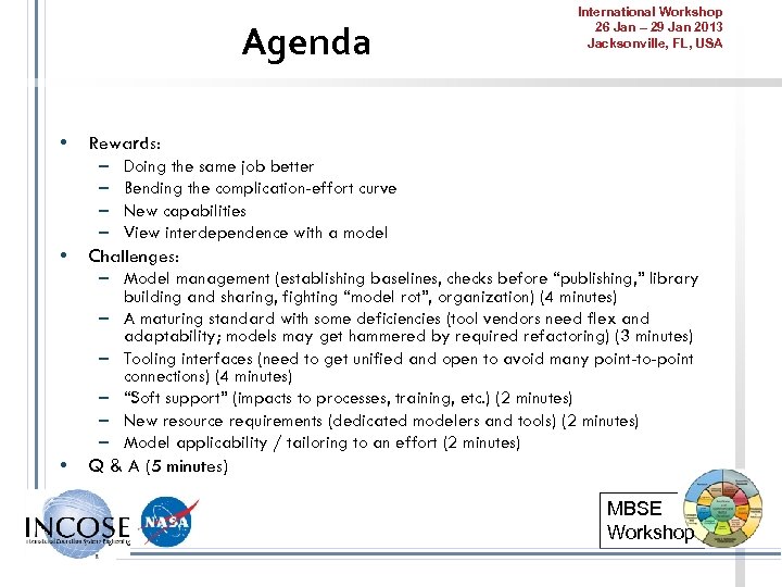 Agenda • • Rewards: – Doing the same job better – Bending the complication-effort