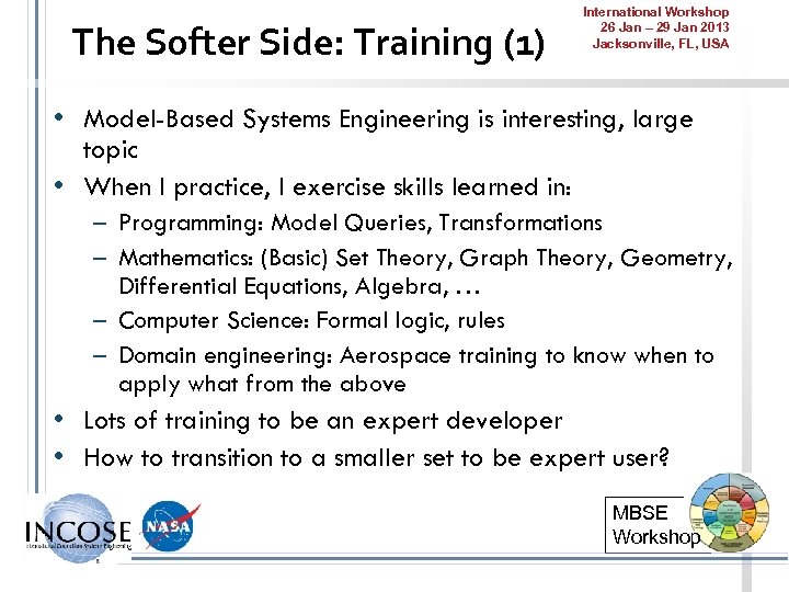 The Softer Side: Training (1) International Workshop 26 Jan – 29 Jan 2013 Jacksonville,
