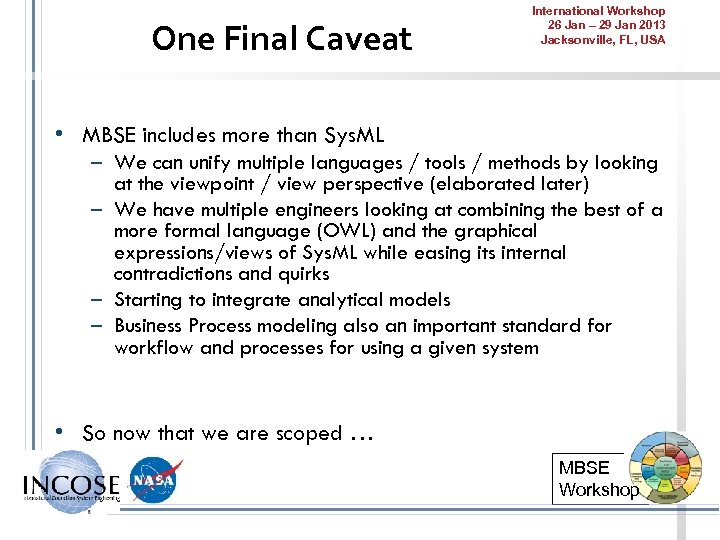 One Final Caveat International Workshop 26 Jan – 29 Jan 2013 Jacksonville, FL, USA