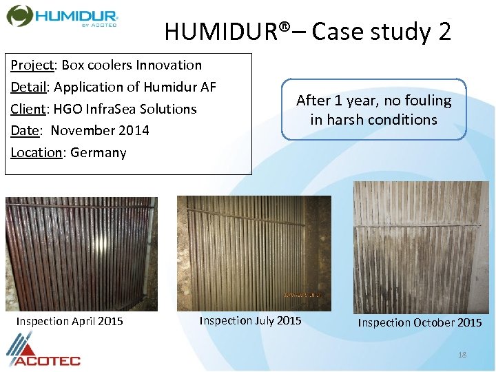 HUMIDUR®– Case study 2 Project: Box coolers Innovation Detail: Application of Humidur AF Client: