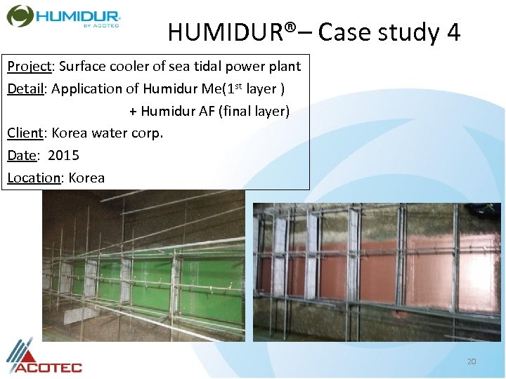HUMIDUR®– Case study 4 Project: Surface cooler of sea tidal power plant Detail: Application