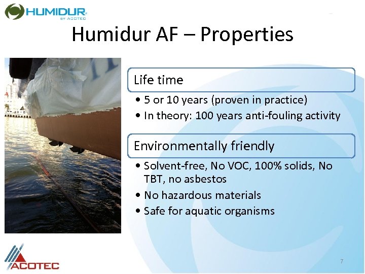 Humidur AF – Properties Life time • 5 or 10 years (proven in practice)