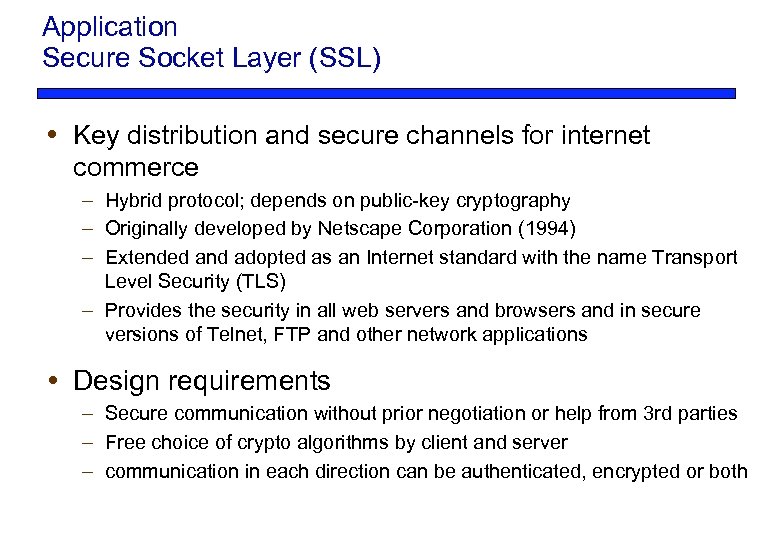 Application Secure Socket Layer (SSL) Key distribution and secure channels for internet commerce –