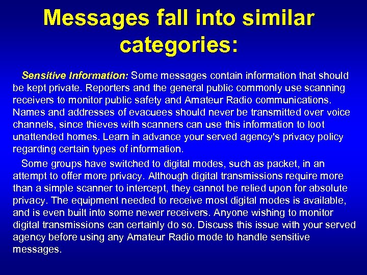 Messages fall into similar categories: Sensitive Information: Some messages contain information that should be