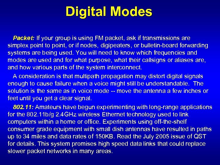 Digital Modes Packet: If your group is using FM packet, ask if transmissions are