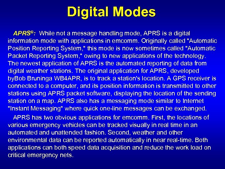 Digital Modes APRS®: While not a message handling mode, APRS is a digital information
