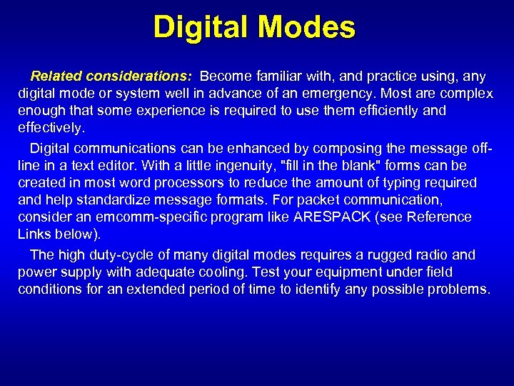 Digital Modes Related considerations: Become familiar with, and practice using, any digital mode or