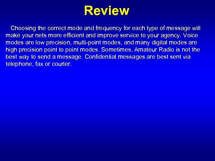 Review Choosing the correct mode and frequency for each type of message will make