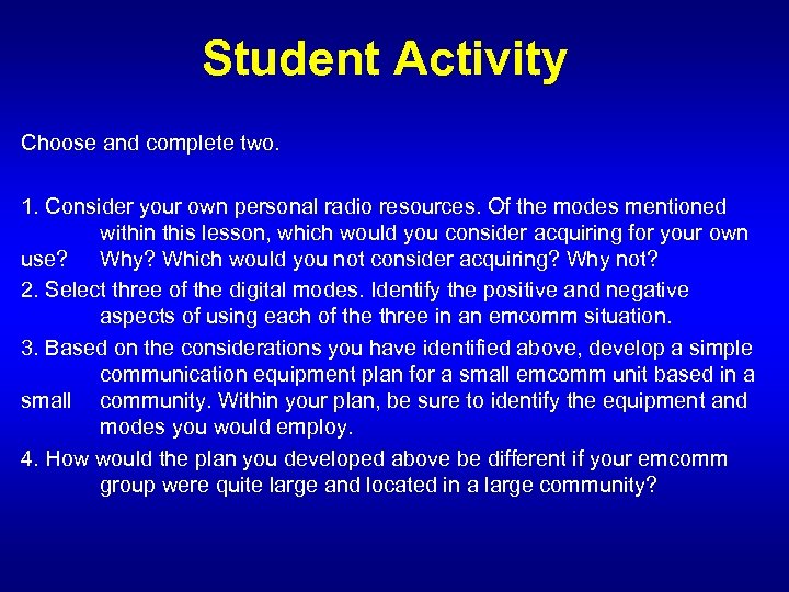 Student Activity Choose and complete two. 1. Consider your own personal radio resources. Of