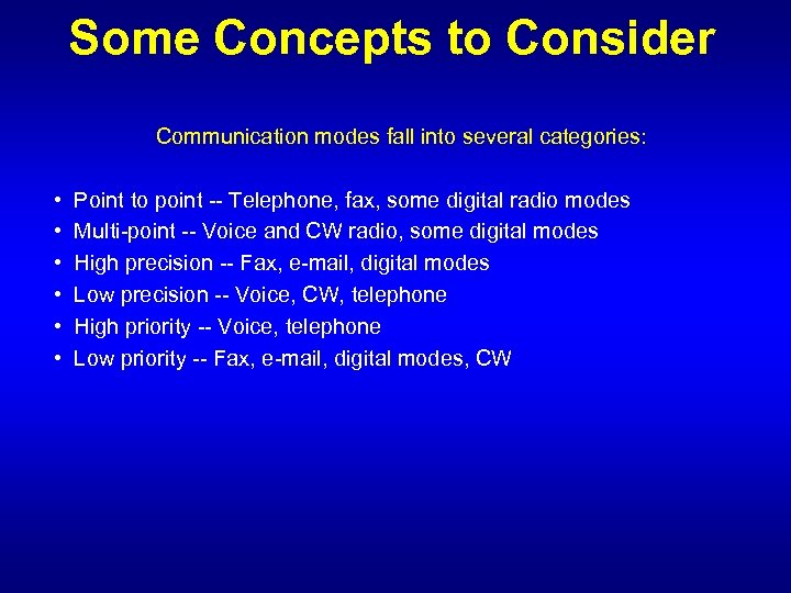 Some Concepts to Consider Communication modes fall into several categories: • Point to point