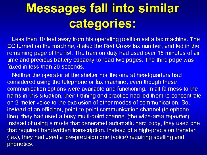 Messages fall into similar categories: Less than 10 feet away from his operating position