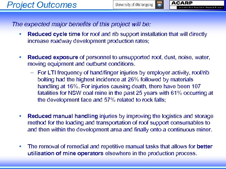 Project Outcomes The expected major benefits of this project will be: • Reduced cycle