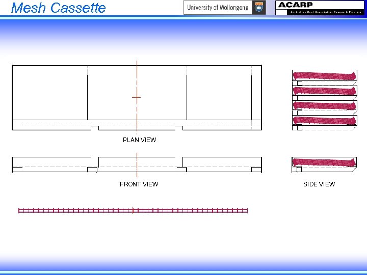 Mesh Cassette PLAN VIEW FRONT VIEW SIDE VIEW 