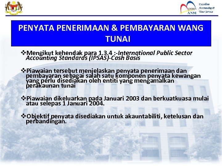 PENYATA PENERIMAAN & PEMBAYARAN WANG TUNAI v. Mengikut kehendak para 1. 3. 4 :