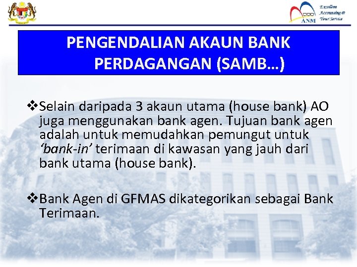 PENGENDALIAN AKAUN BANK PERDAGANGAN (SAMB…) v. Selain daripada 3 akaun utama (house bank) AO