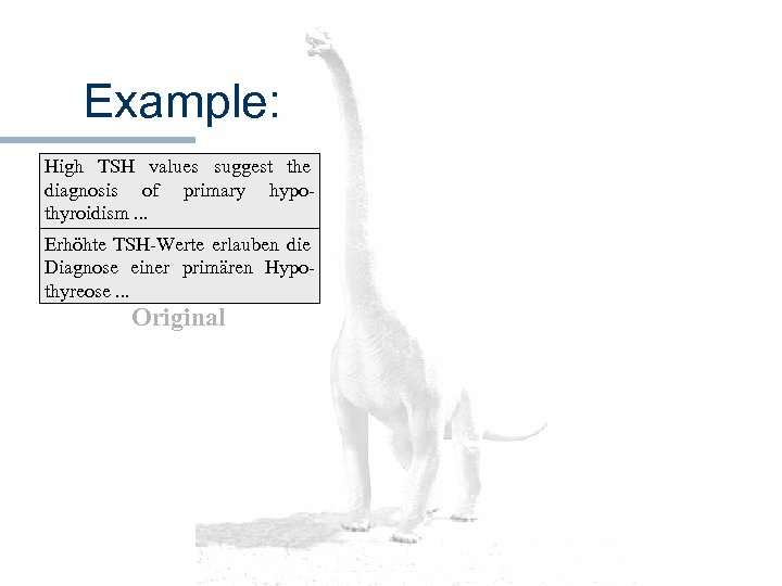 Example: High TSH values suggest the diagnosis of primary hypothyroidism. . . Erhöhte TSH-Werte