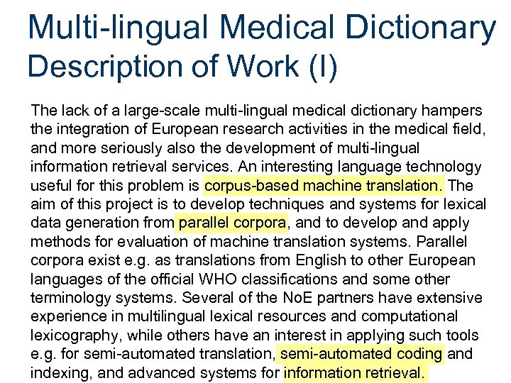 Multi-lingual Medical Dictionary Description of Work (I) The lack of a large-scale multi-lingual medical