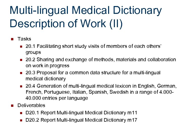 Multi-lingual Medical Dictionary Description of Work (II) n n Tasks n 20. 1 Facilitating