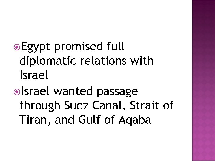  Egypt promised full diplomatic relations with Israel wanted passage through Suez Canal, Strait