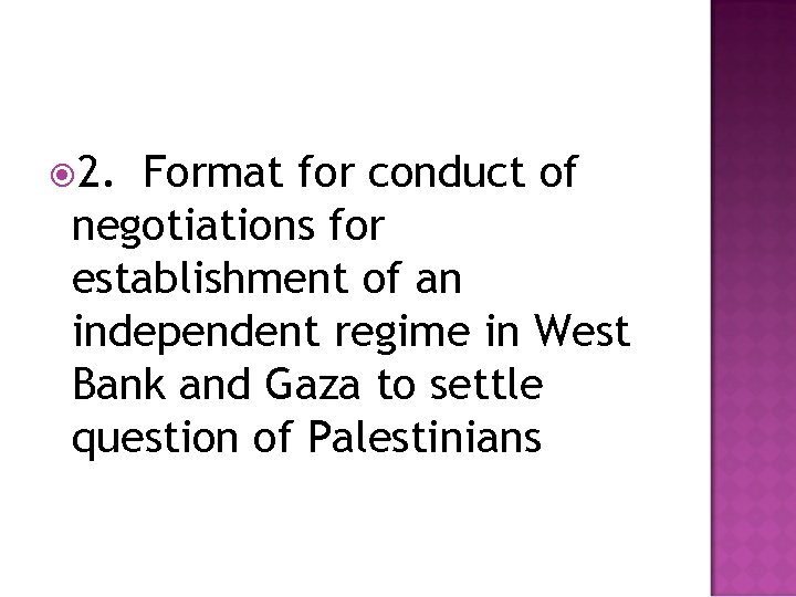  2. Format for conduct of negotiations for establishment of an independent regime in