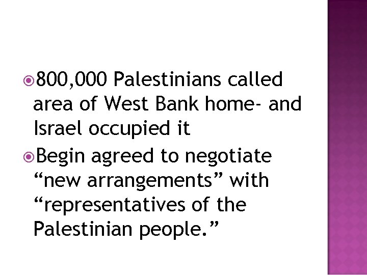  800, 000 Palestinians called area of West Bank home- and Israel occupied it