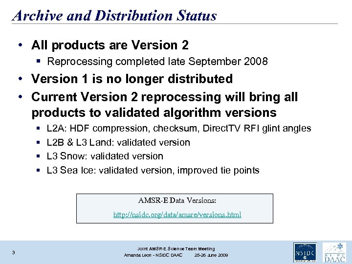 Archive and Distribution Status • All products are Version 2 § Reprocessing completed late