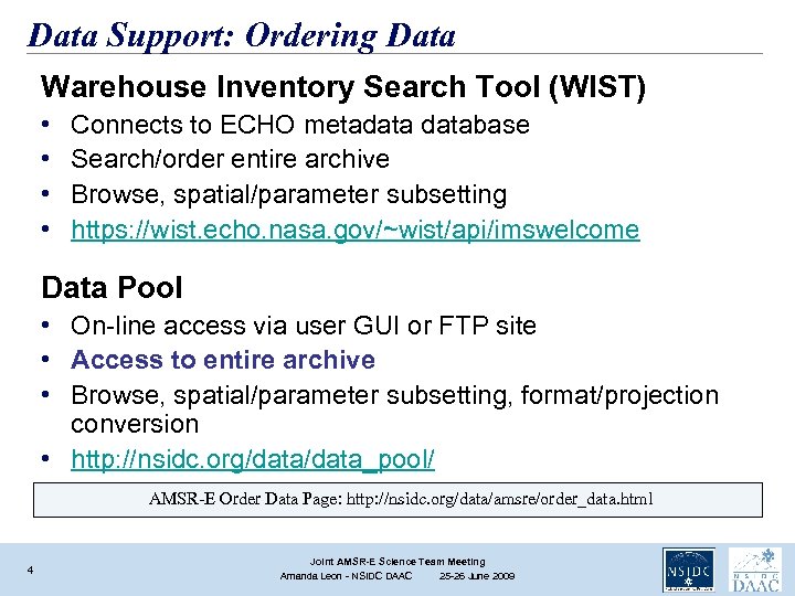 Data Support: Ordering Data Warehouse Inventory Search Tool (WIST) • • Connects to ECHO