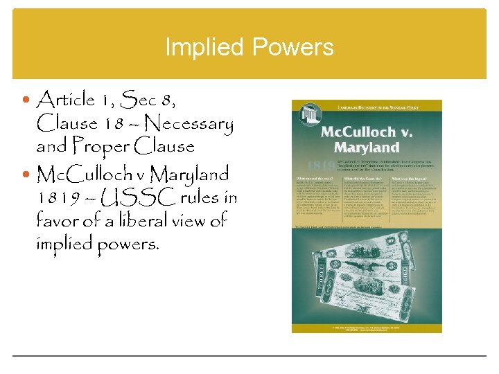 Implied Powers Article 1, Sec 8, Clause 18 – Necessary and Proper Clause Mc.
