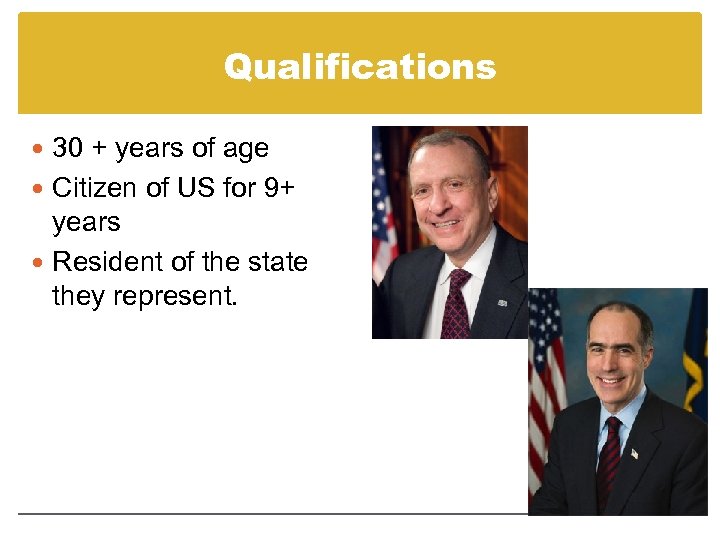Qualifications 30 + years of age Citizen of US for 9+ years Resident of