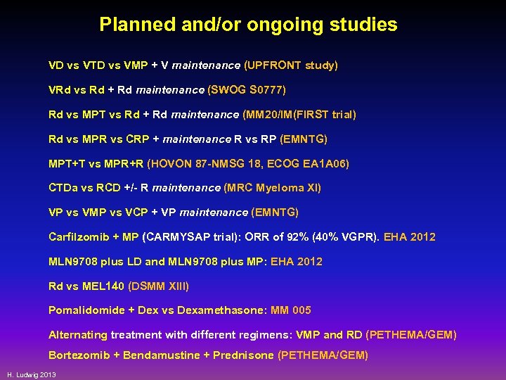 Planned and/or ongoing studies VD vs VTD vs VMP + V maintenance (UPFRONT study)