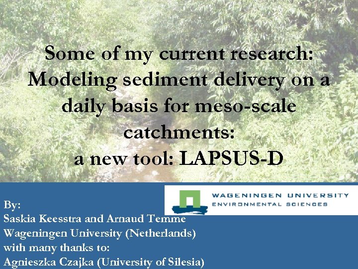 Some of my current research: Modeling sediment delivery on a daily basis for meso-scale