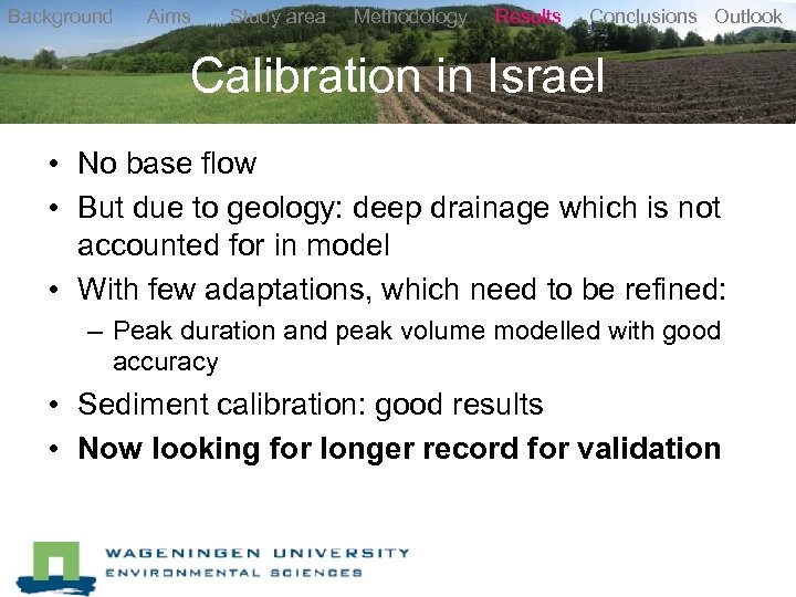 Background Aims Study area Methodology Results Conclusions Outlook Calibration in Israel • No base