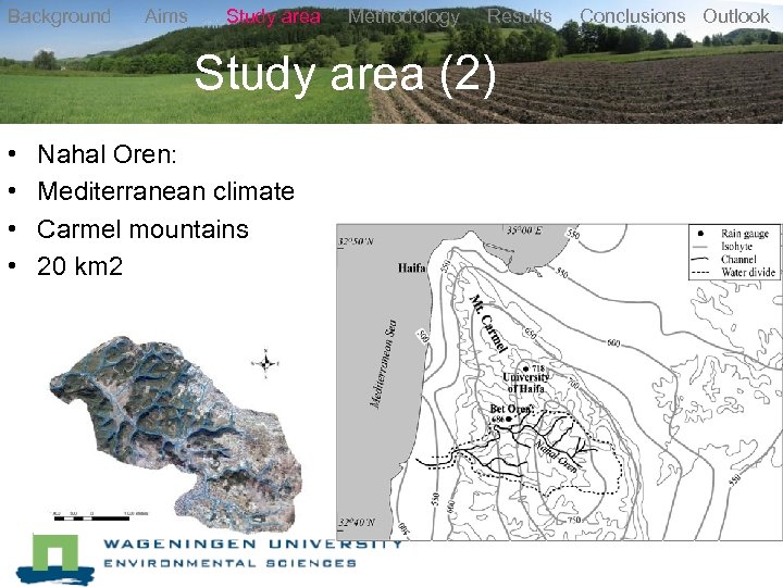 Background Aims Study area Methodology Results Study area (2) • • Nahal Oren: Mediterranean