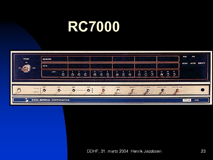 RC 7000 DDHF, 31. marts 2004 Henrik Jacobsen 23 