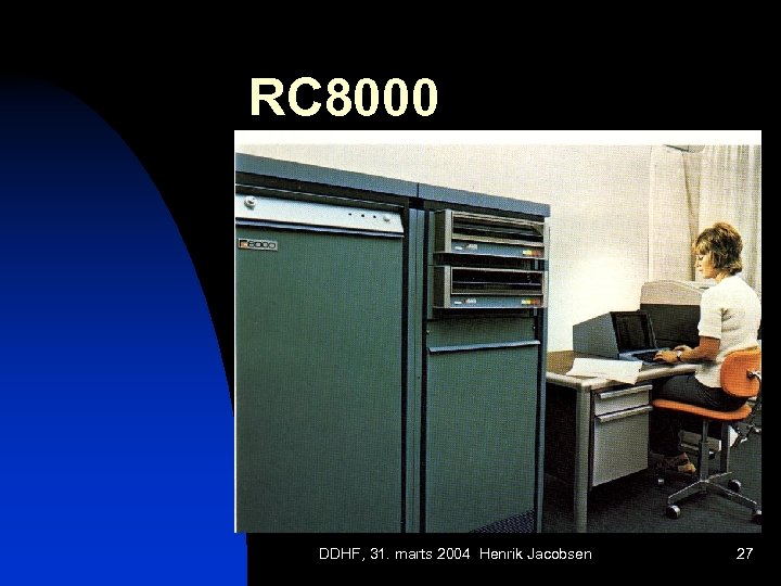 RC 8000 DDHF, 31. marts 2004 Henrik Jacobsen 27 