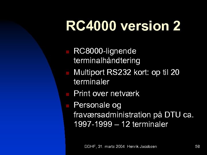 RC 4000 version 2 n n RC 8000 -lignende terminalhåndtering Multiport RS 232 kort: