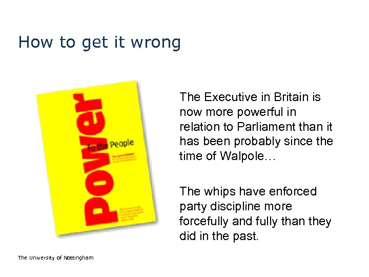 How to get it wrong The Executive in Britain is now more powerful in