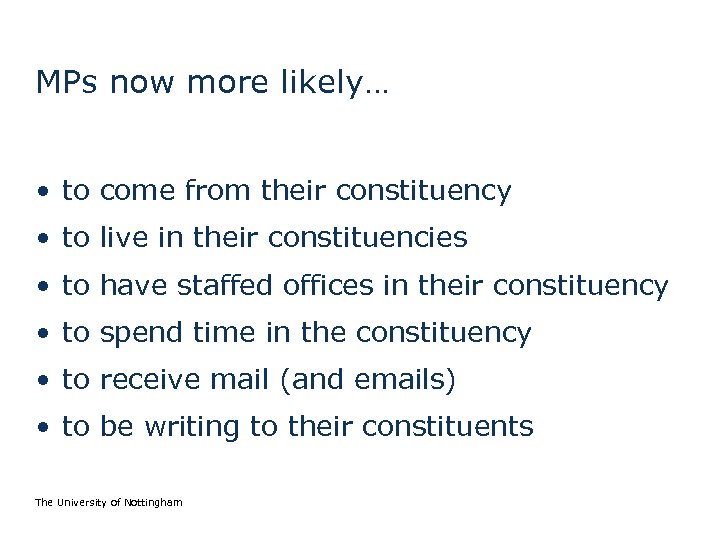 MPs now more likely… • to come from their constituency • to live in