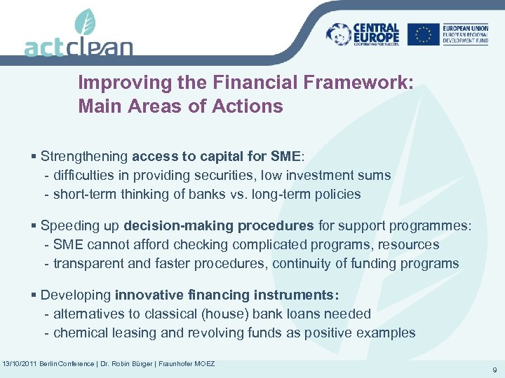 Improving the Financial Framework: Main Areas of Actions § Strengthening access to capital for