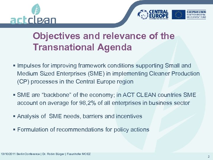 Objectives and relevance of the Transnational Agenda § Impulses for improving framework conditions supporting