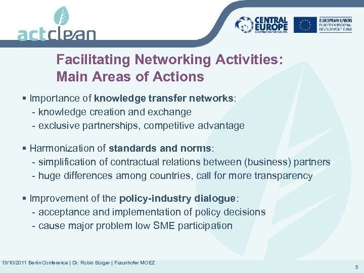 Facilitating Networking Activities: Main Areas of Actions § Importance of knowledge transfer networks: -
