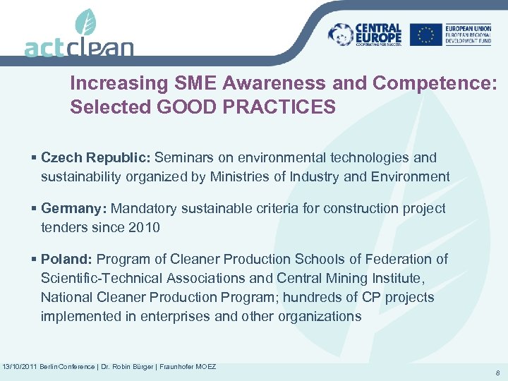 Increasing SME Awareness and Competence: Selected GOOD PRACTICES § Czech Republic: Seminars on environmental