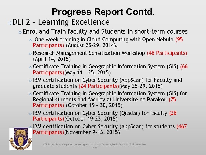 Progress Report Contd. o. DLI 2 – Learning Excellence o Enrol and Train faculty
