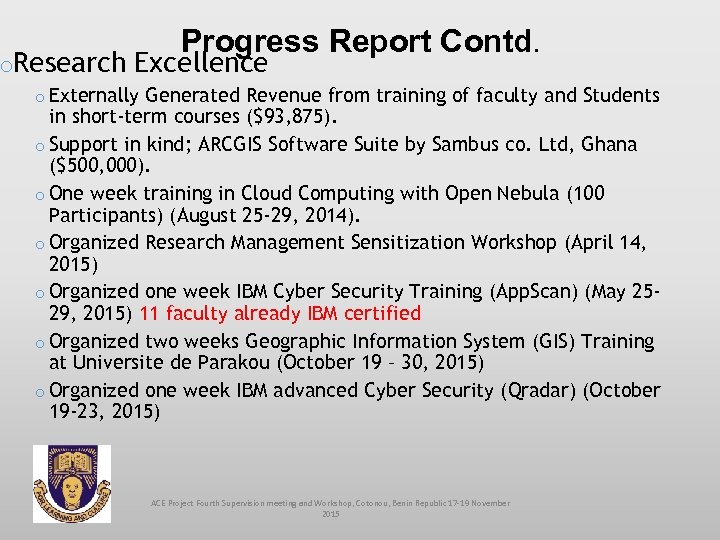 Progress Report Contd. o. Research Excellence o Externally Generated Revenue from training of faculty