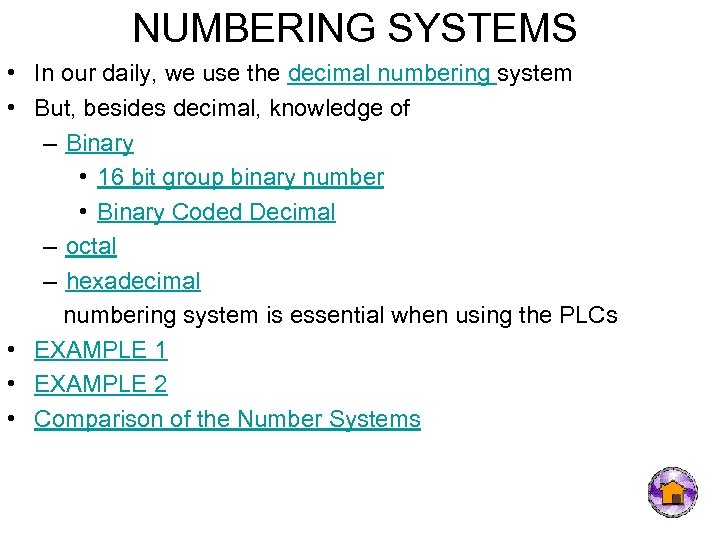 NUMBERING SYSTEMS • In our daily, we use the decimal numbering system • But,